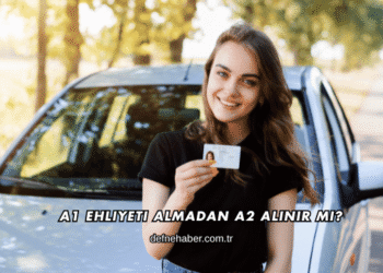 A1 Ehliyeti Almadan A2 Alınır mı?