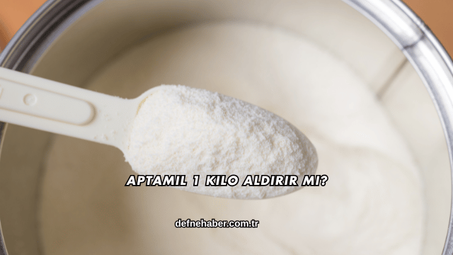 Aptamil 1 Kilo Aldırır mı?