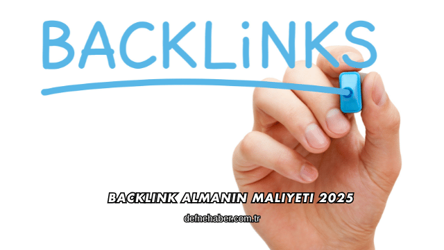 Backlink Almanın Maliyeti 2025