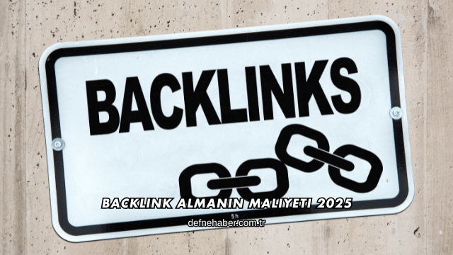 Backlink Almanın Maliyeti 2025