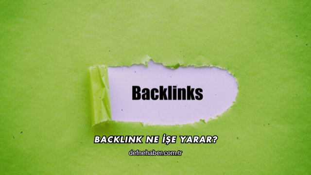Backlink Ne İşe Yarar?