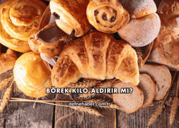Börek Kilo Aldırır mı?