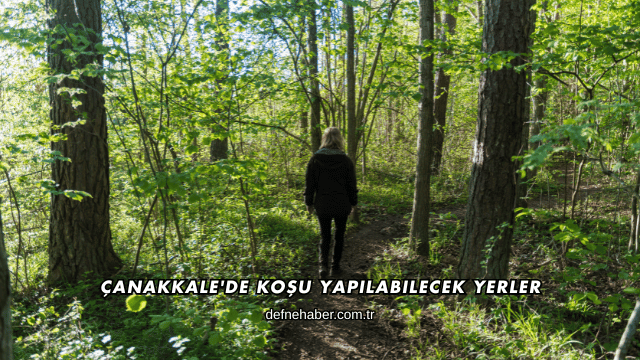 Çanakkale'de Koşu Yapılabilecek Yerler
