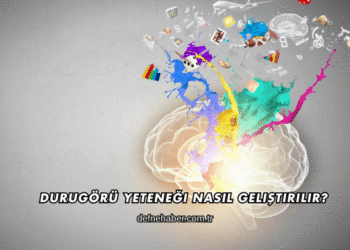 Durugörü Yeteneği Nasıl Geliştirilir?