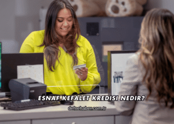 Esnaf Kefalet Kredisi Nedir?