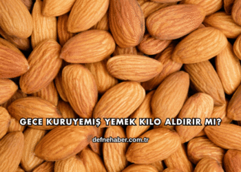 Gece Kuruyemiş Yemek Kilo Aldırır mı?