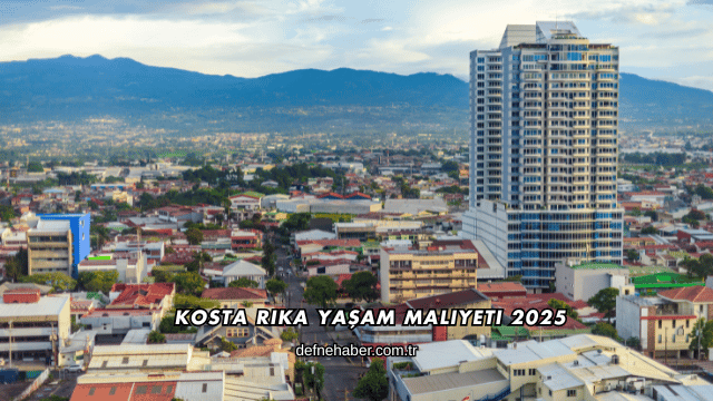 Kosta Rika Yaşam Maliyeti 2025