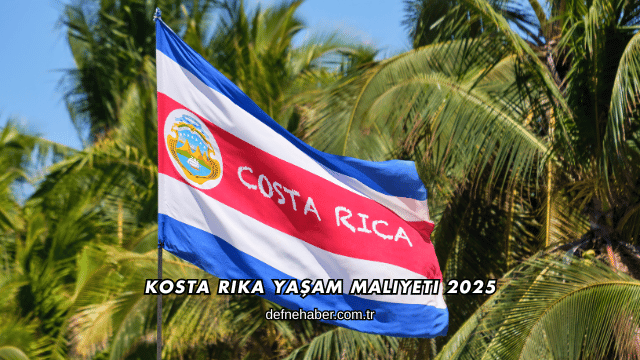 Kosta Rika Yaşam Maliyeti 2025