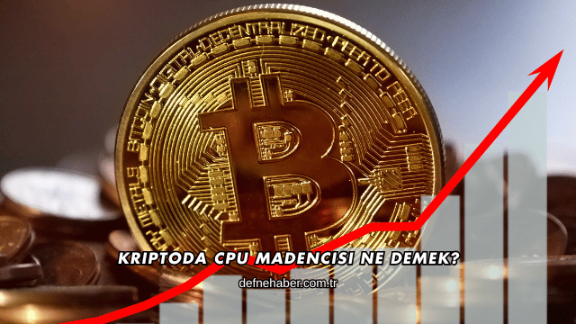 Kriptoda CPU Madencisi Ne Demek?