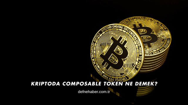 Kriptoda Composable Token Ne Demek?