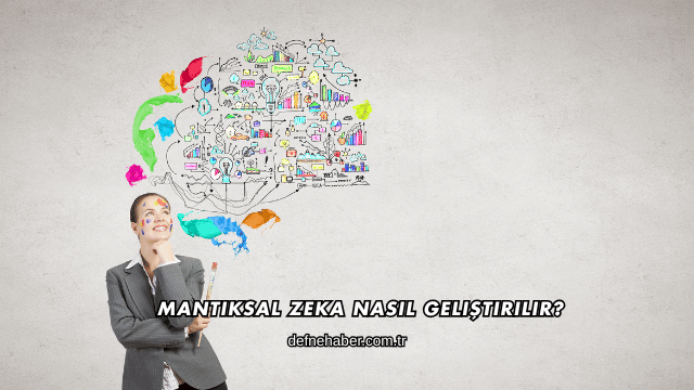 Mantıksal Zeka Nasıl Geliştirilir?