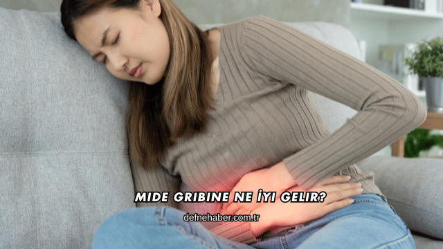 Mide Gribine Ne İyi Gelir