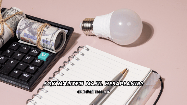 SGK Maliyeti Nasıl Hesaplanır?