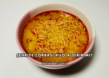 Şehriye Çorbası Kilo Aldırır mı?