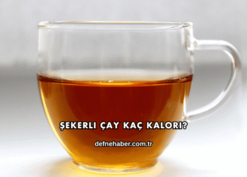 Şekerli Çay Kaç Kalori?