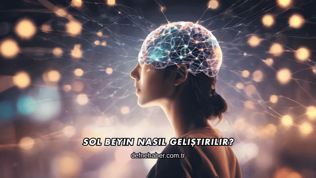 Sol Beyin Nasıl Geliştirilir?