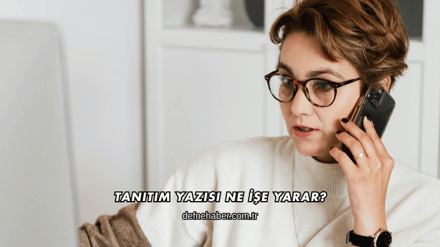 Tanıtım Yazısı Ne İşe Yarar?