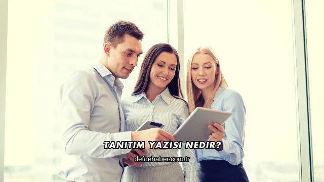 Tanıtım Yazısı Nedir?