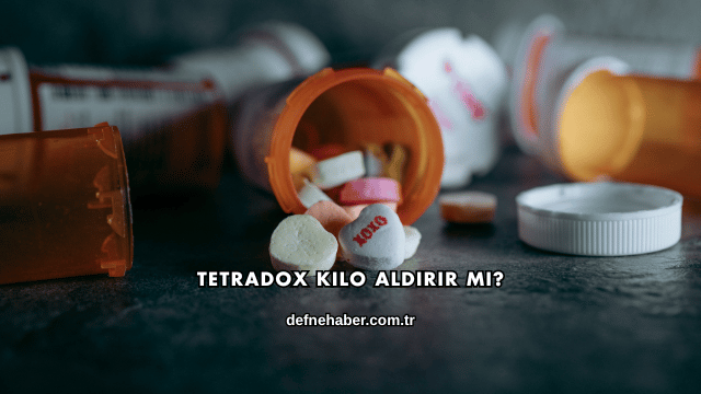 Tetradox Kilo Aldırır mı?