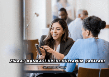 Ziraat Bankası Kredi Kullanım Şartları