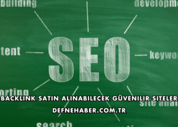 Backlink Satın Alınabilecek Güvenilir Siteler