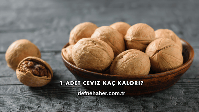 1 Adet Ceviz Kaç Kalori?
