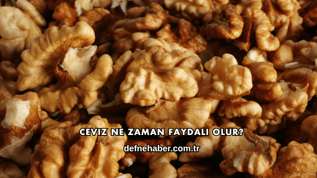 Ceviz Ne Zaman Faydalı Olur?
