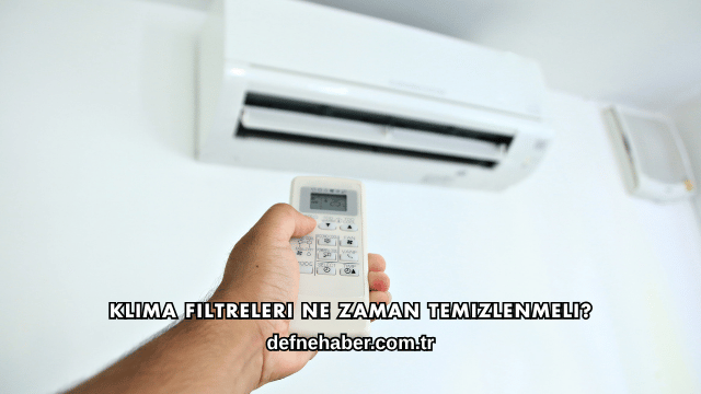 Klima Filtreleri Ne Zaman Temizlenmeli?