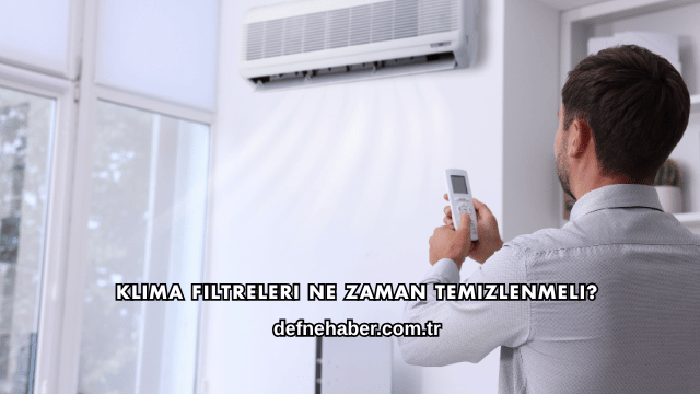 Klima Filtreleri Ne Zaman Temizlenmeli?