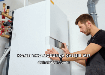 Kombi Yaz Modunda Çalışır mı?