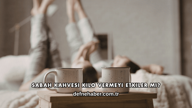 Sabah Kahvesi Kilo Vermeyi Etkiler mi